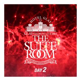 <Hi-Res LIVE音源>GLAY STADIUM LIVE 2012 THE SUITE ROOM IN OSAKA NAGAI STADIUM “7.29 Big Surprise Party”
