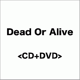<CD+DVD>『Dead Or Alive』