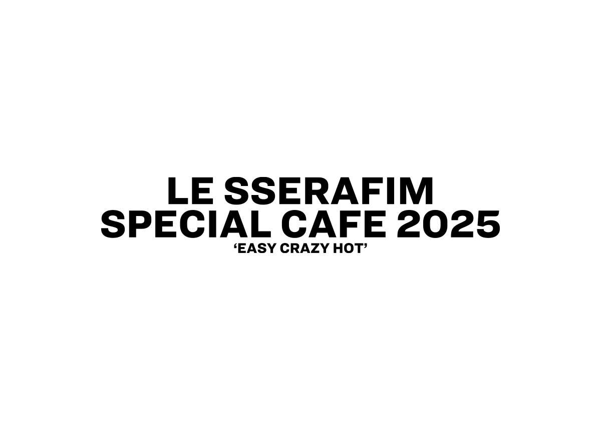 「LE SSERAFIM SPECIAL CAFE 2025 ‘EASY CRAZY HOT’」が東京・愛知・大阪の3都市にて開催決定!(+ENG/KOR)