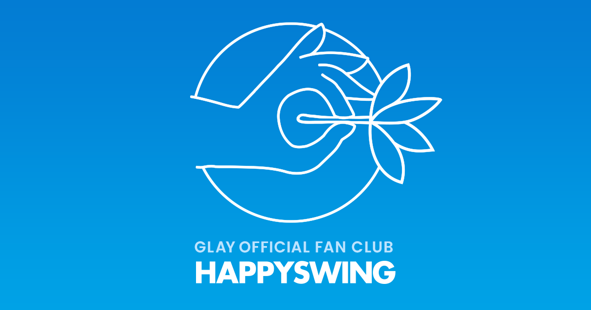 HAPPY SWING - Glay Official Fan Club